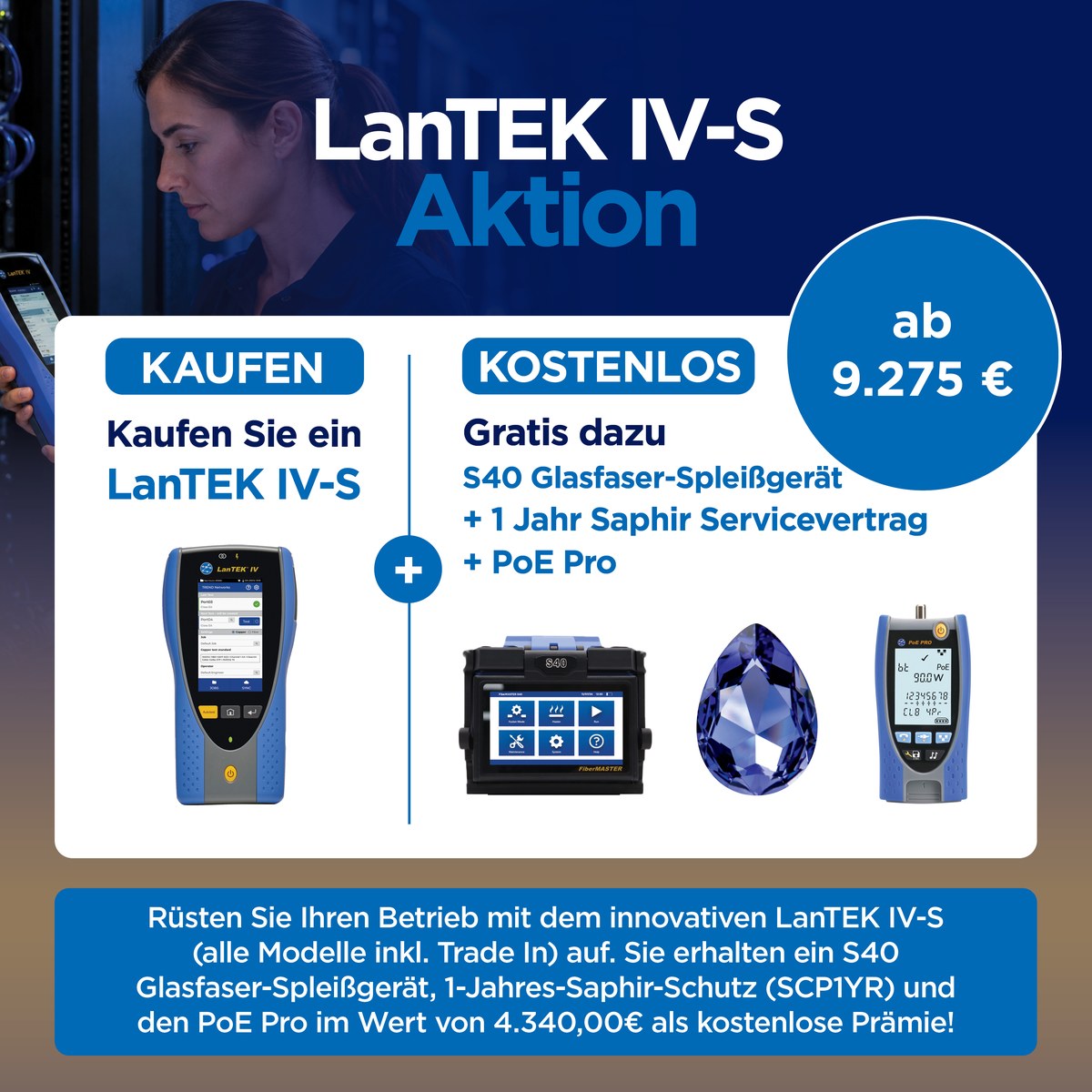 LanTEK IV-S mit S40 Glasfaser-Spleißgerät, Saphir-Servicevertrag und PoE Pro als Gratiszugaben